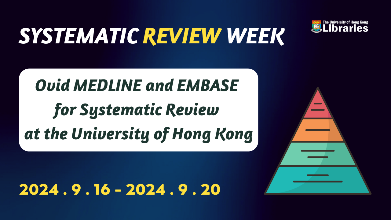 Ovid MEDLINE and EMBASE for Systematic Review at the University of Hong Kong